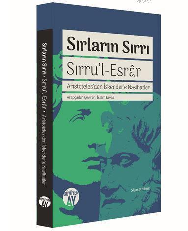 Sırların Sırrı - Sırru'l-Esrâr; Aristoteles'den İskender'e Nasihatler