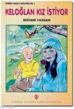 Sırma Saçlı Keloğlan Keloğlan Kız İstiyor