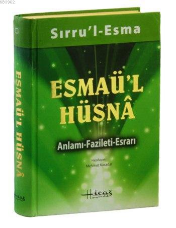 Sırru'l Esma - Esmaü'l Hüsna Anlamı-Fazileti-Esrarı (Ciltli, Şamua)