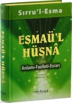 Sırru'l Esma - Esmaü'l Hüsna; Anlamı - Fazileti - Esrarı Mehmet Kasada