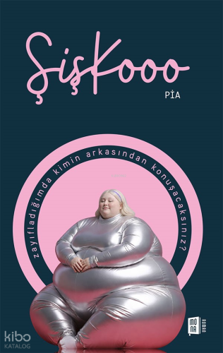 Şişkooo - Zayıfladığımda Kimin Arkasından Konuşacaksınız? Pia