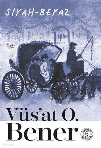 Siyah-Beyaz Vüs’at O. Bener