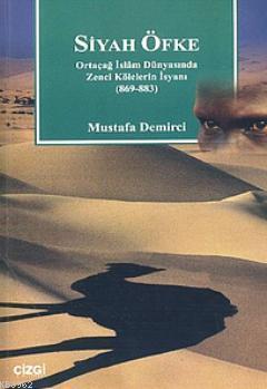 Siyah Öfke; Ortaçağ İslam Dünyasında Zenci Kölelerin İsyanı
