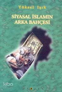 Siyasal İslam´ın Arka Bahçesi