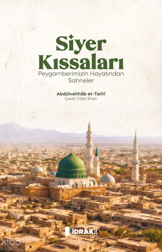 Siyer Kıssaları ; Peygamberimizin Hayatından Sahneler