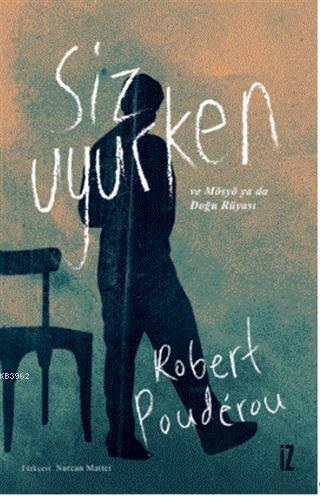 Siz Uyurken ve Mösyö Ya Da Doğru Rüyası