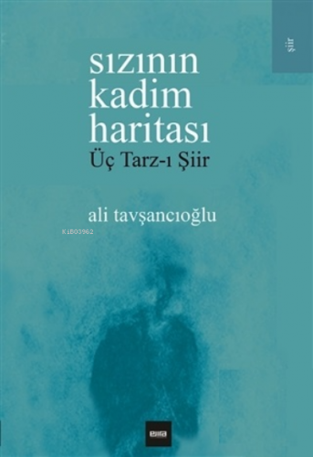 Sızının Kadim Haritası;Üç Tarz-ı Şiir