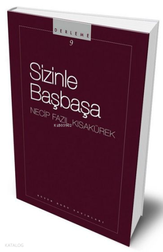 Sizinle Başbaşa Necip Fazıl Kısakürek