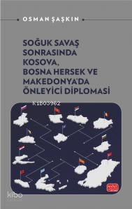 Soğuk Savaş Sonrasında Kosova, Bosna Hersek ve Makedonya’da Önleyici Diplomasi