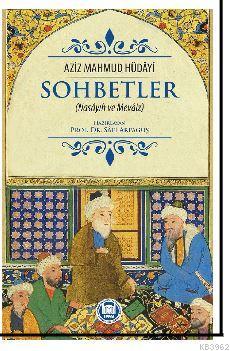 Sohbetler (Nasâyıh ve Mevâiz) Aziz Mahmud Hüdayi