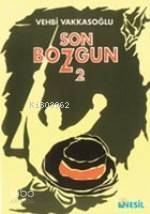 Son Bozgun-II Vehbi Vakkasoğlu