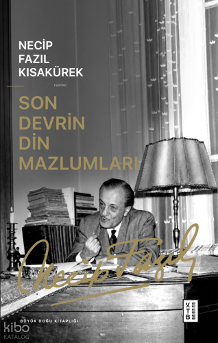 Son Devrin Din Mazlumları Necip Fazıl Kısakürek