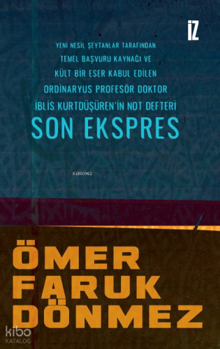 Son Ekspres;Yeni Nesil Şeytanlar Tarafından Temel Başvuru Kaynağı ve K
