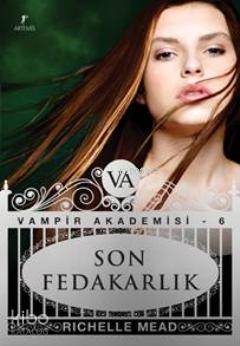 Son Fedakarlık; Vampir Akademisi 6.Kitap