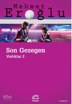 Son Gezegen - Varlıklar 2
