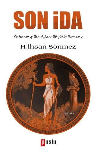 Son İda; Kutsanmış Bir Aşkın Büyülü Romanı