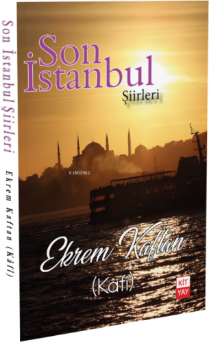 Son İstanbul Şiirleri Ekrem Kaftan