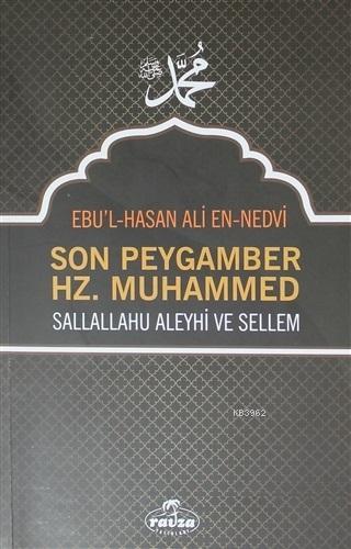 Son Peygamber Hz. Muhammed Sallallahu Aleyhi ve Sellem Ebu`l Hasan Ali