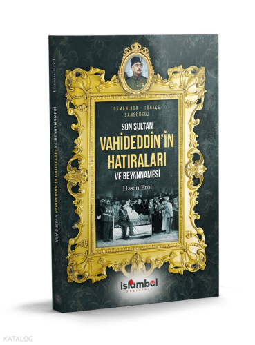 Son Sultan Vahideddin'in Hatıraları ve Beyannamesi