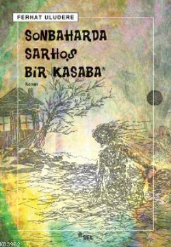 Sonbaharda Sarhoş Bir Kasaba