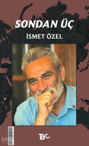 Sondan Üç İSMET ÖZEL