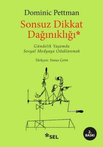 Sonsuz Dikkat Dağınıklığı; Gündelik Yaşamda Sosyal Medyaya Odaklanmak