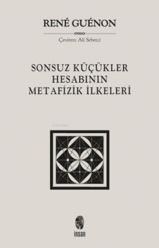 Sonsuz Küçükler Hesabının Metafizik İlkeleri René Guénon
