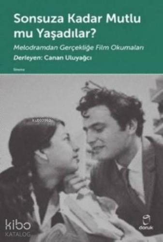 Sonsuza Kadar Mutlu mu Yaşadılar ?; Melodramdan Gerçekliğe Film Okumaları