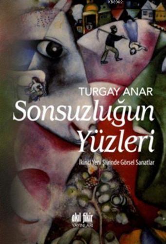 Sonsuzluğun Yüzleri; İkinci Yeni Şiirinde Görsel Sanatlar