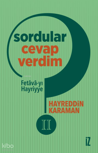 Sordular Cevap Verdim II;Fetâvâ-yı Hayriyye Hayreddin Karaman
