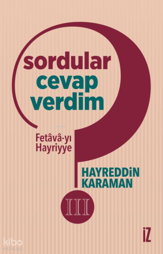 Sordular Cevap Verdim III;Fetâvâ-yı Hayriyye Hayreddin Karaman