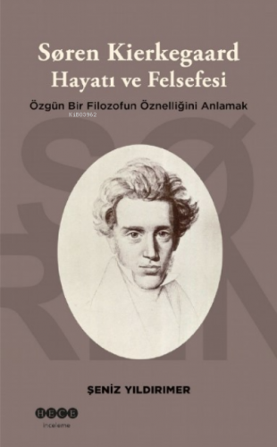 Soren Kierkegaard Hayatı ve Felsefesi Şeniz Yıldırımer