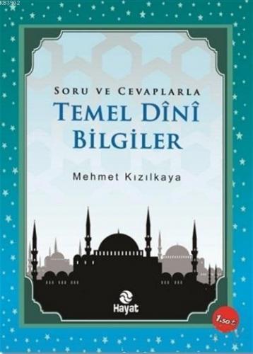 Soru ve Cevaplarla Temel Dini Bilgiler
