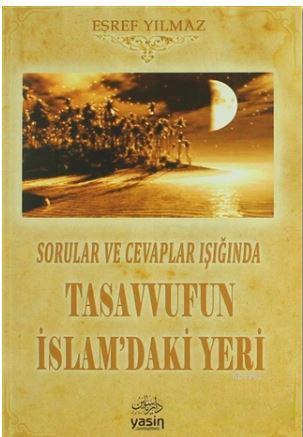 Sorular ve Cevaplar Işığında Tasavvufun İslamdaki Yeri