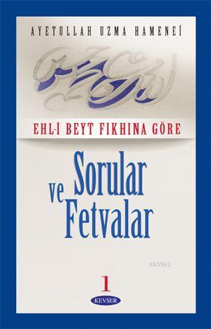 Sorular ve Fetvalar Cilt: 1 (1. Hamur)