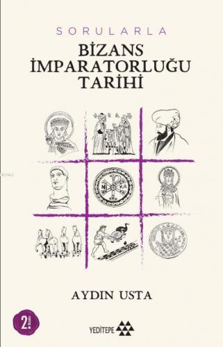 Sorularla Bizans İmparatorluğu Aydın Usta