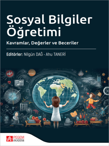 Sosyal Bilgiler Öğretimi;Kavramlar, Değerler ve Beceriler