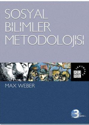 Sosyal Bilimler Metodolojisi Max Weber