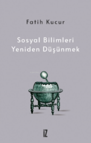 Sosyal Bilimleri Yeniden Düşünmek