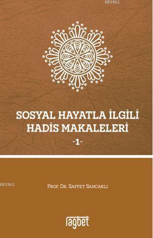 Sosyal Hayatla İlgili Hadis Makaleleri - 1 Saffet Sancaklı