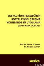 Sosyal Hizmet Mesleğinin Sosyal Kişisel Çalışma Yönteminde Bir Uygulama