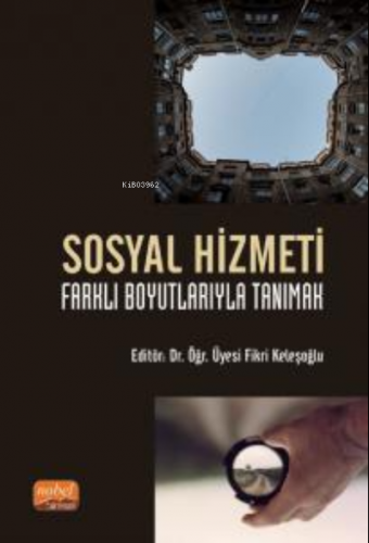 Sosyal Hizmeti Farklı Boyutlarıyla Tanımak