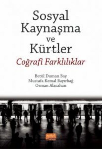 Sosyal Kaynaşma ve Kürtler - Coğrafi Farklılıklar