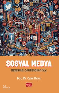 Sosyal Medya;Hayatımızı Şekillendiren Güç