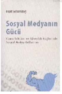 Sosyal Medyanın Gücü; Kamu Sektörü ve Güvenlik Güçlerinde Sosyal Medya Kullanımı