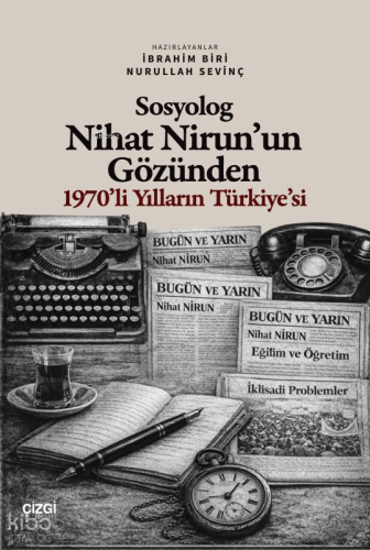 Sosyolog Nihat Nirun’un Gözünden 1970’li Yılların Türkiye’si Kolektif