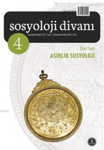 Sosyoloji Divanı Sayı: 4 Temmuz-Aralık 2014; Özel Sayı : Asırlık Sosyoloji