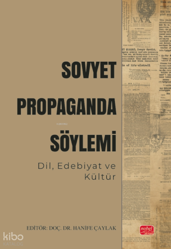 Sovyet Propaganda Söylemi;Dil, Edebiyat ve Kültür Kolektif