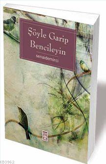 Şöyle Garip Bencileyin