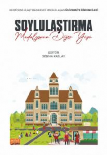 Soylulaştırma: Madalyonun Diğer Yüzü;Kenti Soylulaştıran Kendi Yoksullaşan Üniversite Öğrencileri
